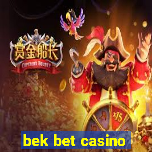 bek bet casino